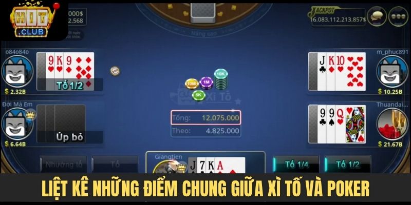 Liệt kê những điểm chung giữa xì tố và poker