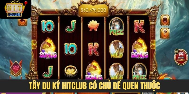 Tây du ký Hitclub có chủ đề quen thuộc